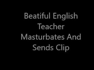 Beatiful English Teacher Masturbates And Sends show